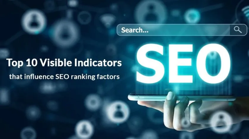 Top 10 Visible Indicators That Influence SEO Ranking Factors